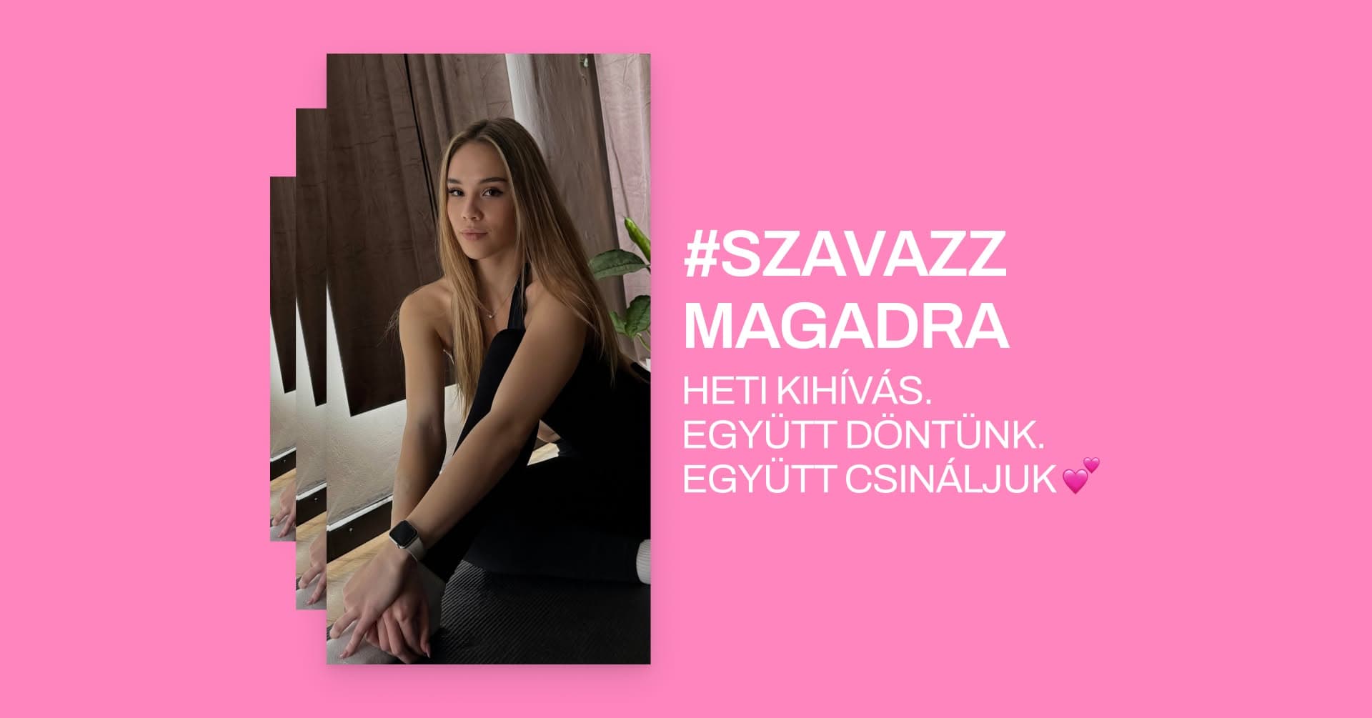 Szavazz Magadra - heti kihívás. Együtt döntünk. Együtt csináljuk.